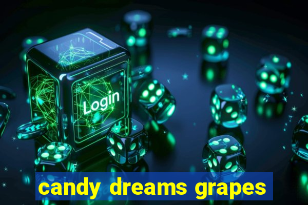 candy dreams grapes